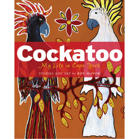 NEW! Cockatoo- My Life in Cape York Book
