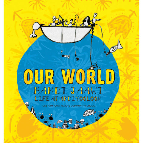 NEW! Our World: Bardi-Jaawi life at Ardiyooloon Book