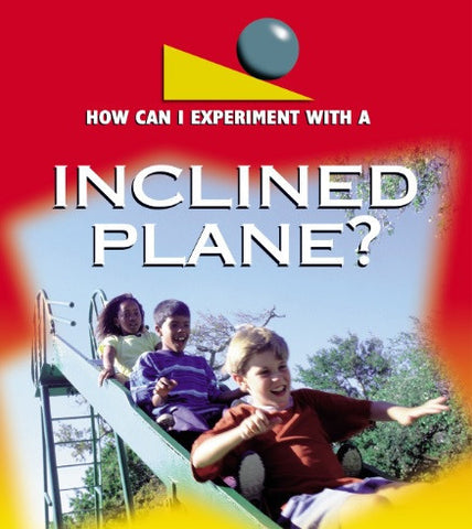 NEW! Book - How Can I Experiment With???? Inclined Planes